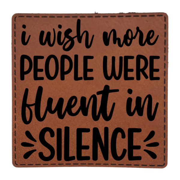 I Wish More People Were Fluent In Silence - Patch -