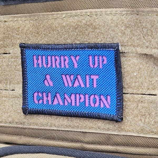 Hurry Up & Wait Champion ~Laser Cut~